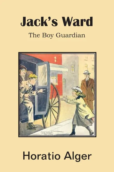 Обложка книги Jack.s Ward, the Boy Guardian, Horatio Jr. Alger