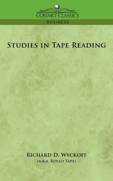 Обложка книги Studies in Tape Reading, Richard D. Wyckoff