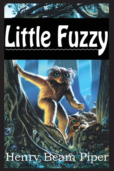 Обложка книги Little Fuzzy, Henry Beam Piper