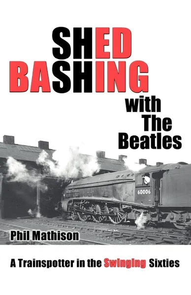 Обложка книги Shed Bashing with the Beatles, Philip David Mathison