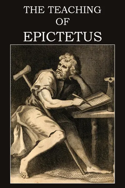 Обложка книги The Teaching of Epictetus, Epictetus, T. W. Rolleston