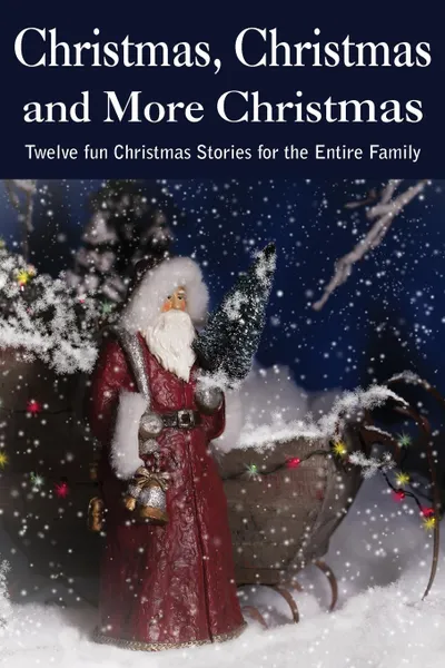 Обложка книги Christmas...Christmas and More Christmas, et al L. Frank Baum