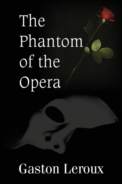 Обложка книги The Phantom of the Opera, Gaston Leroux