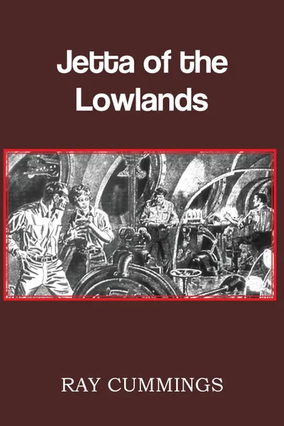 Обложка книги Jetta of the Lowlands, Ray Cummings