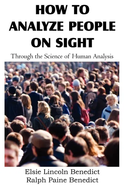 Обложка книги How to Analyze People on Sight, Elsie Lincoln Benedict, Ralph Paine Benedict