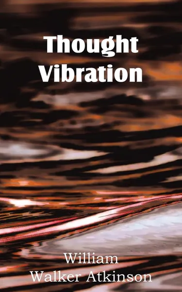 Обложка книги Thought Vibration, William W. Atkinson