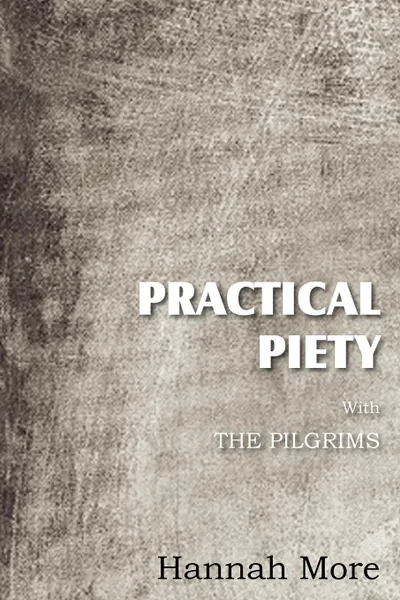 Обложка книги Practical Piety with the Pilgrims, Hannah More