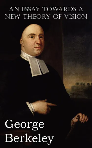 Обложка книги An Essay Towards a New Theory of Vision, George Berkeley