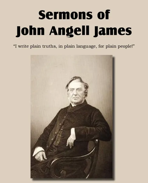 Обложка книги Sermons of John Angell James, Angell John James