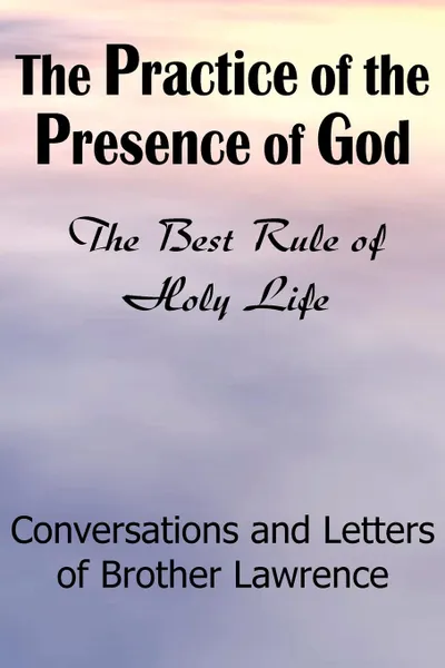 Обложка книги The Practice of the Presence of God, Brother Lawrence