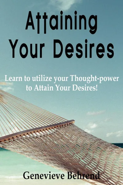 Обложка книги Attaining Your Desires, Genevieve Behrend