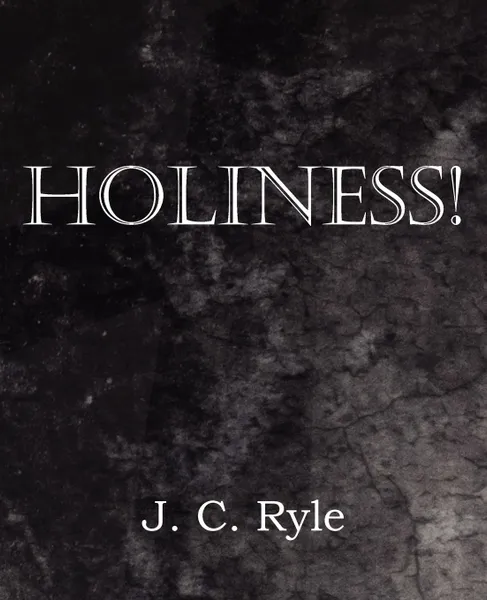 Обложка книги Holiness., J. C. Ryle