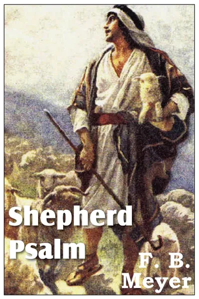 Обложка книги Shepherd Psalm, F. B. Meyer