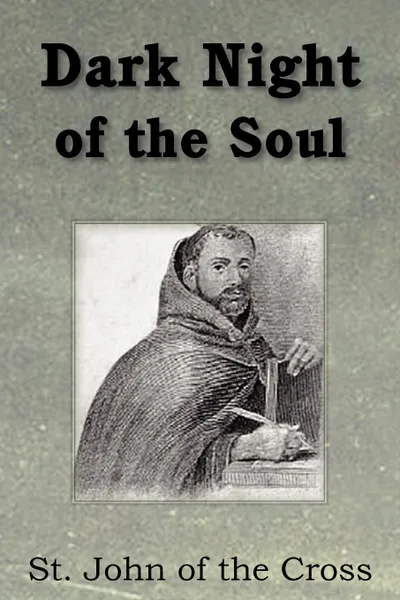 Обложка книги Dark Night of the Soul, Saint John of the Cross, E. Allison Peers