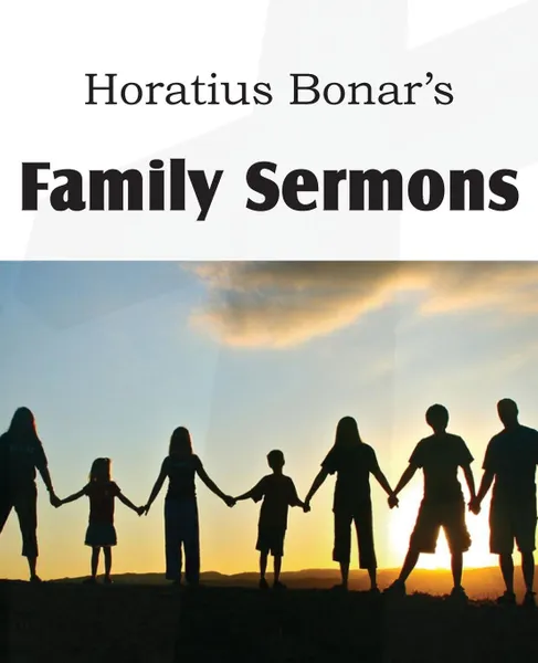 Обложка книги Family Sermons, Horatius Bonar