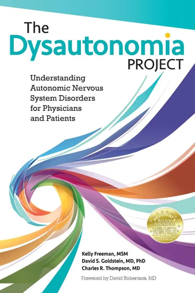 Обложка книги The Dysautonomia Project. Understanding Autonomic Nervous System Disorders for Physicians and Patients, MSM Kelly Freeman, MD PhD Goldstein, MD Charles R. Thompson