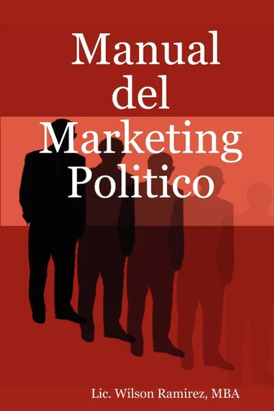 Обложка книги Manual del Marketing Politico, Mba LIC Wilson Ramirez