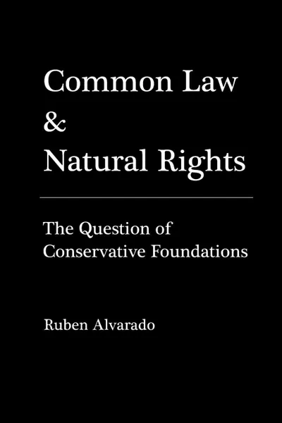 Обложка книги Common Law . Natural Rights, Ruben Alvarado