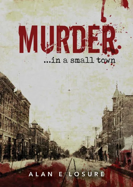 Обложка книги Murder... in a Small Town, Alan Losure