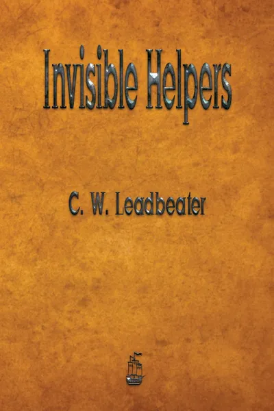 Обложка книги Invisible Helpers, C. W. Leadbeater