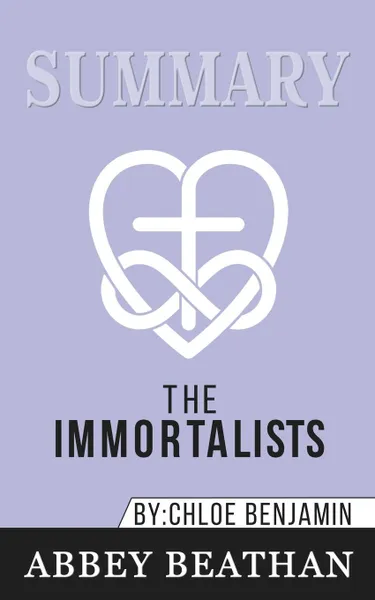 Обложка книги Summary of The Immortalists by Chloe Benjamin, Abbey Beathan