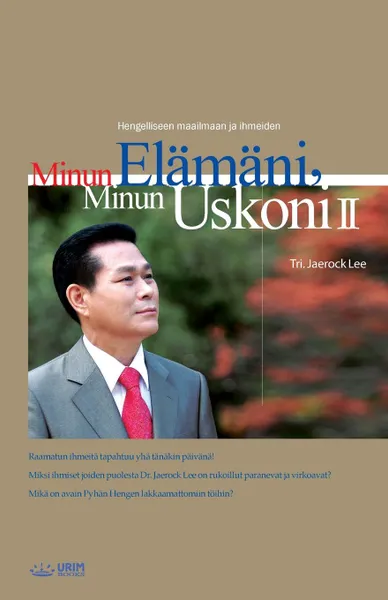 Обложка книги Minun Elamani, Minun Uskoni II, My Life, My Faith II(Finnish Edition), Lee Jaerock