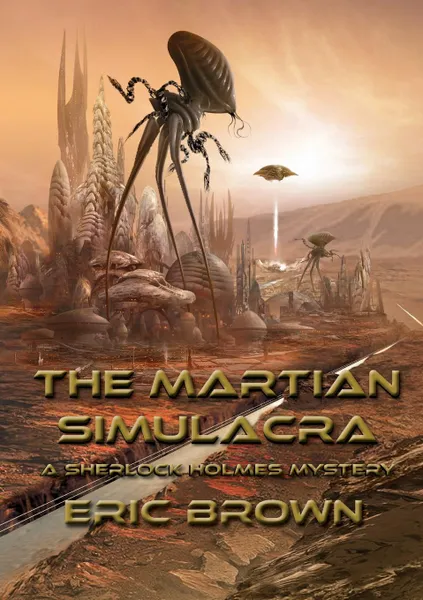 Обложка книги The Martian Simulacra. A Sherlock Holmes Mystery, Eric Brown