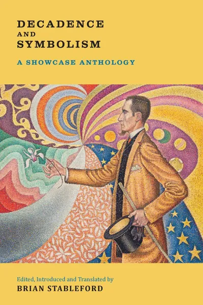 Обложка книги Decadence and Symbolism. A Showcase Anthology, Charles Baudelaire, Arthur Rimbaud