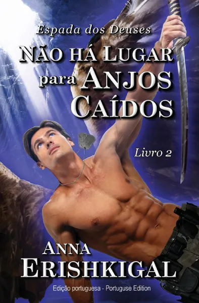 Обложка книги Nao ha lugar para anjos caidos (Edicao Portuguesa). Livro 2 da saga 