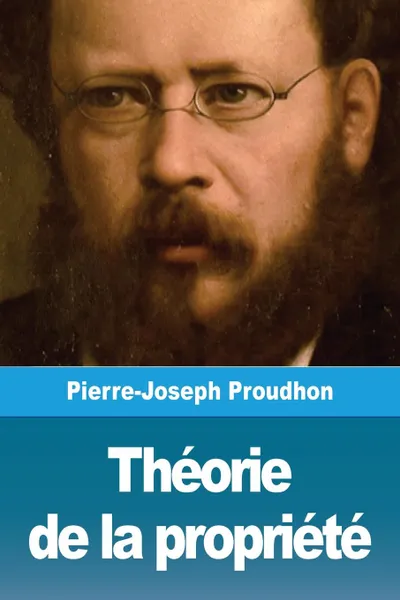 Обложка книги Theorie de la propriete, Pierre-Joseph Proudhon