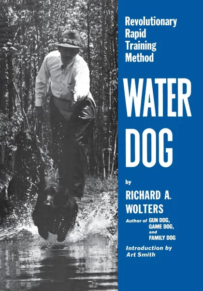 Обложка книги Water Dog. Revolutionary Rapid Training Method, Richard A. Wolters