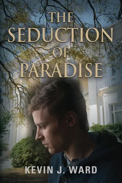 Обложка книги The Seduction of Paradise, Kevin J. Ward