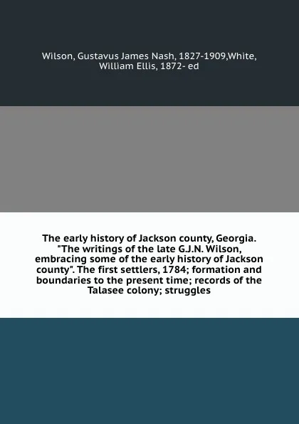 Обложка книги The early history of Jackson county, Georgia. 