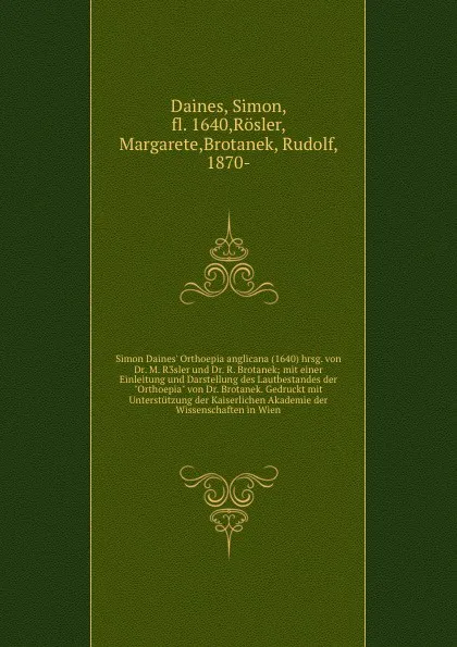 Обложка книги Simon Daines' Orthoepia anglicana (1640) hrsg. von Dr. M. R3sler und Dr. R. Brotanek; mit einer Einleitung und Darstellung des Lautbestandes der 