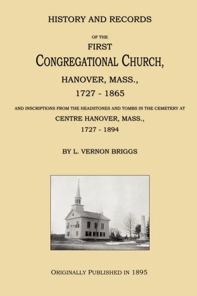 Обложка книги History and Records of the First Congregational Church, Hanover, Mass., 1727-1865, L. Vernon Briggs