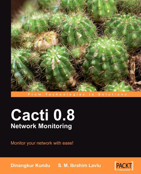 Обложка книги Cacti 0.8 Network Monitoring, Dinangkur Kundu, S. M. Ibrahim Lavlu