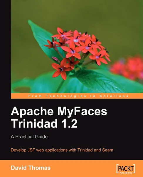 Обложка книги Apache Myfaces Trinidad 1.2. A Practical Guide, David Thomas