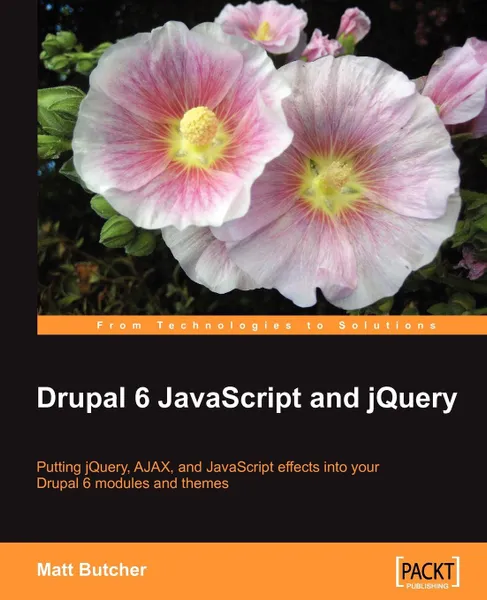 Обложка книги Drupal 6 JavaScript and jQuery, Matt Butcher