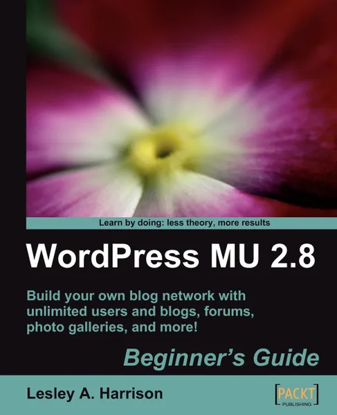 Обложка книги Wordpress Mu 2.8. Beginner's Guide, Lesley A. Harrison