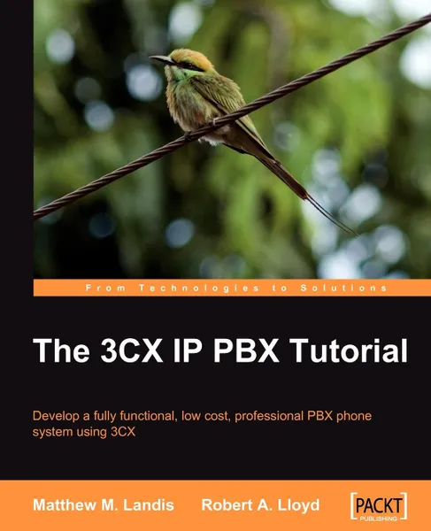 Обложка книги The 3cx IP Pbx Tutorial, Matthew M. Landis, Robert Lloyd