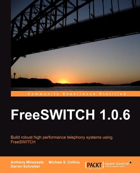 Обложка книги Freeswitch 1.0.6, Anthony Minessale, Darren Schreiber, Michael S. Collins