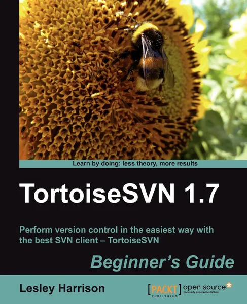 Обложка книги Tortoisesvn 1.7 Beginner's Guide, Lesley A. Harrison