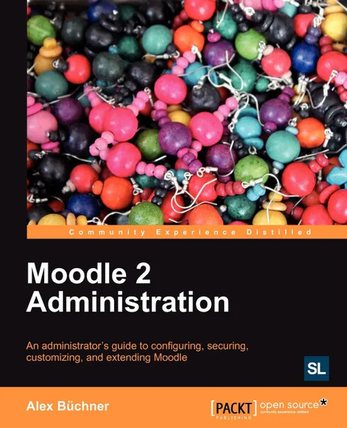 Обложка книги Moodle 2 Administration, Alex B. Chner, Alex Buchner