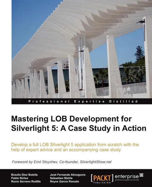 Обложка книги Mastering Lob Development for Silverlight 5. A Case Study in Action, Braulio D. Ez, Roc O. Serrano, Jos Fernando Almoguera