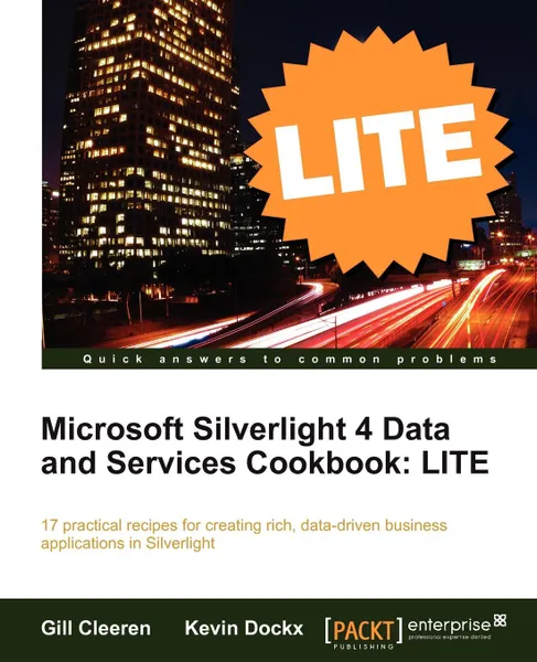 Обложка книги Microsoft Silverlight 4 Data and Services Cookbook. Lite Edition, Gill Cleeren, Kevin Dockx