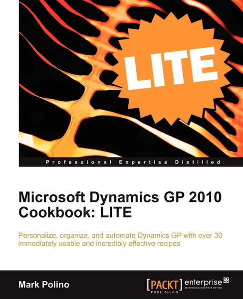 Обложка книги Microsoft Dynamics GP 2010 Cookbook. Lite Edition, Mark Polino