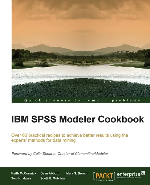 Обложка книги IBM SPSS Modeler Cookbook, Keith McCormick, Dean Abbott, Meta S. Brown