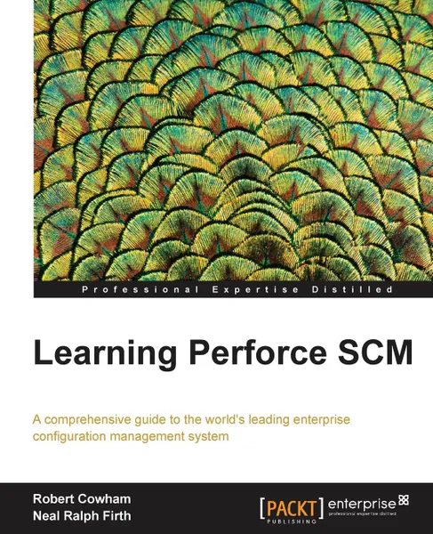 Обложка книги Learning Perforce SCM, Neal Ralph Firth, Robert Cowham