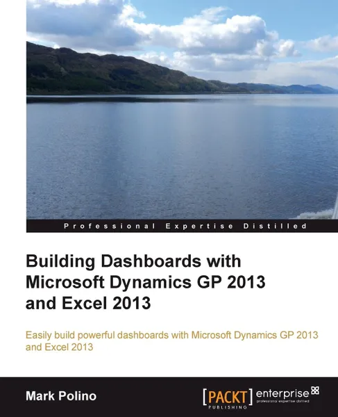 Обложка книги Building Dashboards with Microsoft Dynamics GP 2013 and Excel 2013, Mark Polino