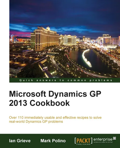 Обложка книги Microsoft Dynamics GP 2013 Cookbook, Ian Grieve, Mark Polino